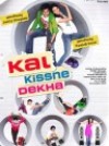 Kal Kissne Dekha